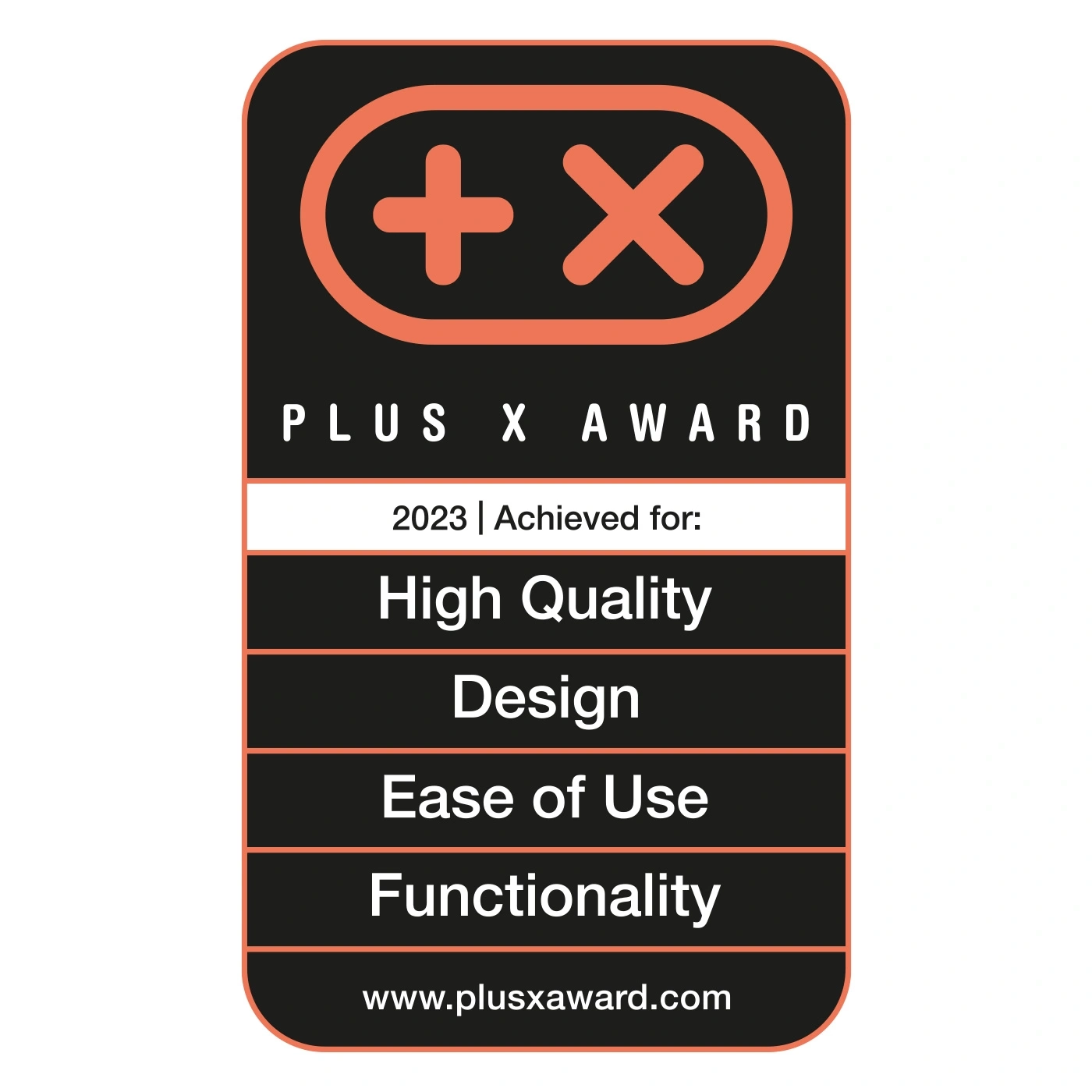 Plus X Award 2023 pour la haute qualité, le design, la facilité d'utilisation et la fonctionnalité.