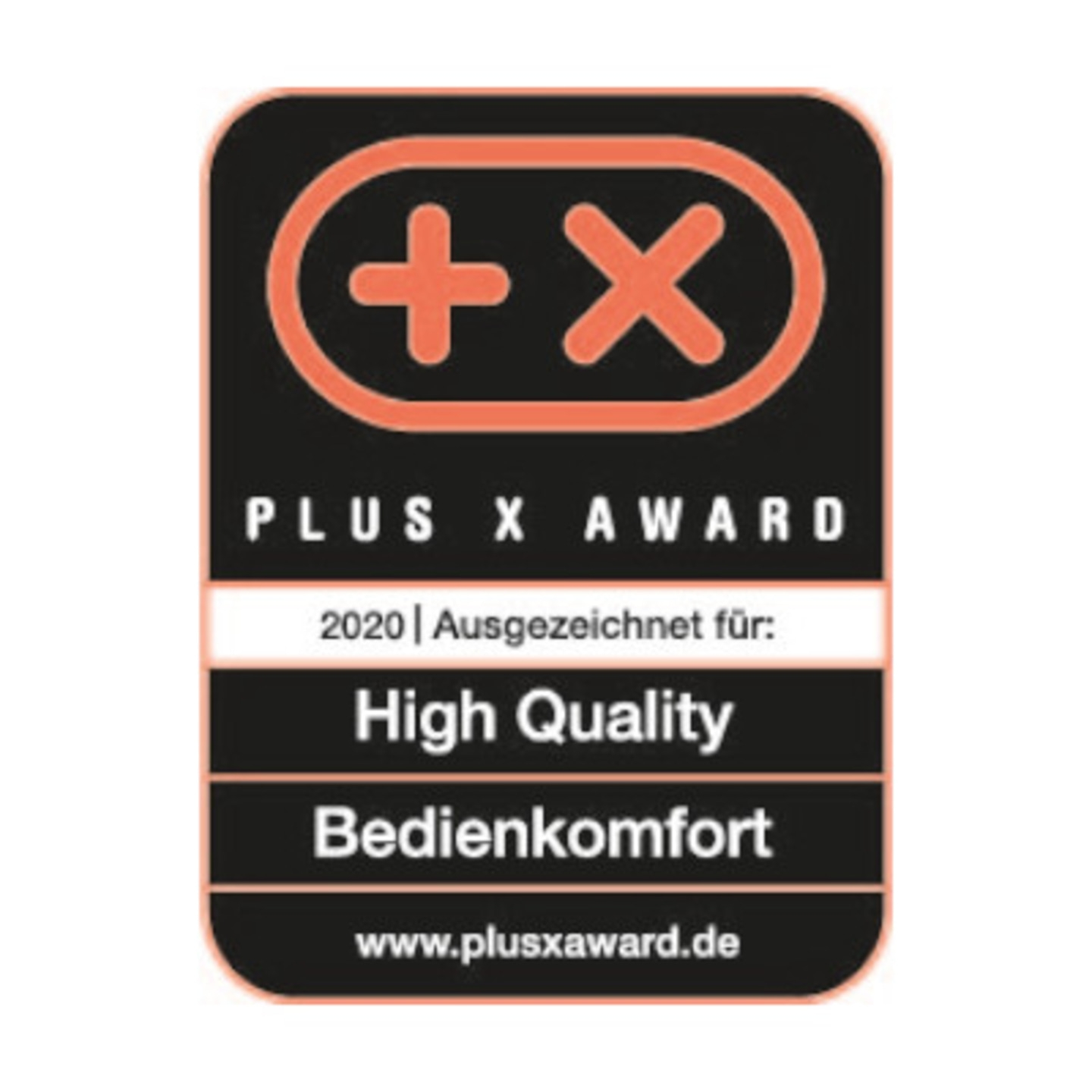 Plus X Award 2020 for High Quality and Bedienkomfort www.plusxaward.de