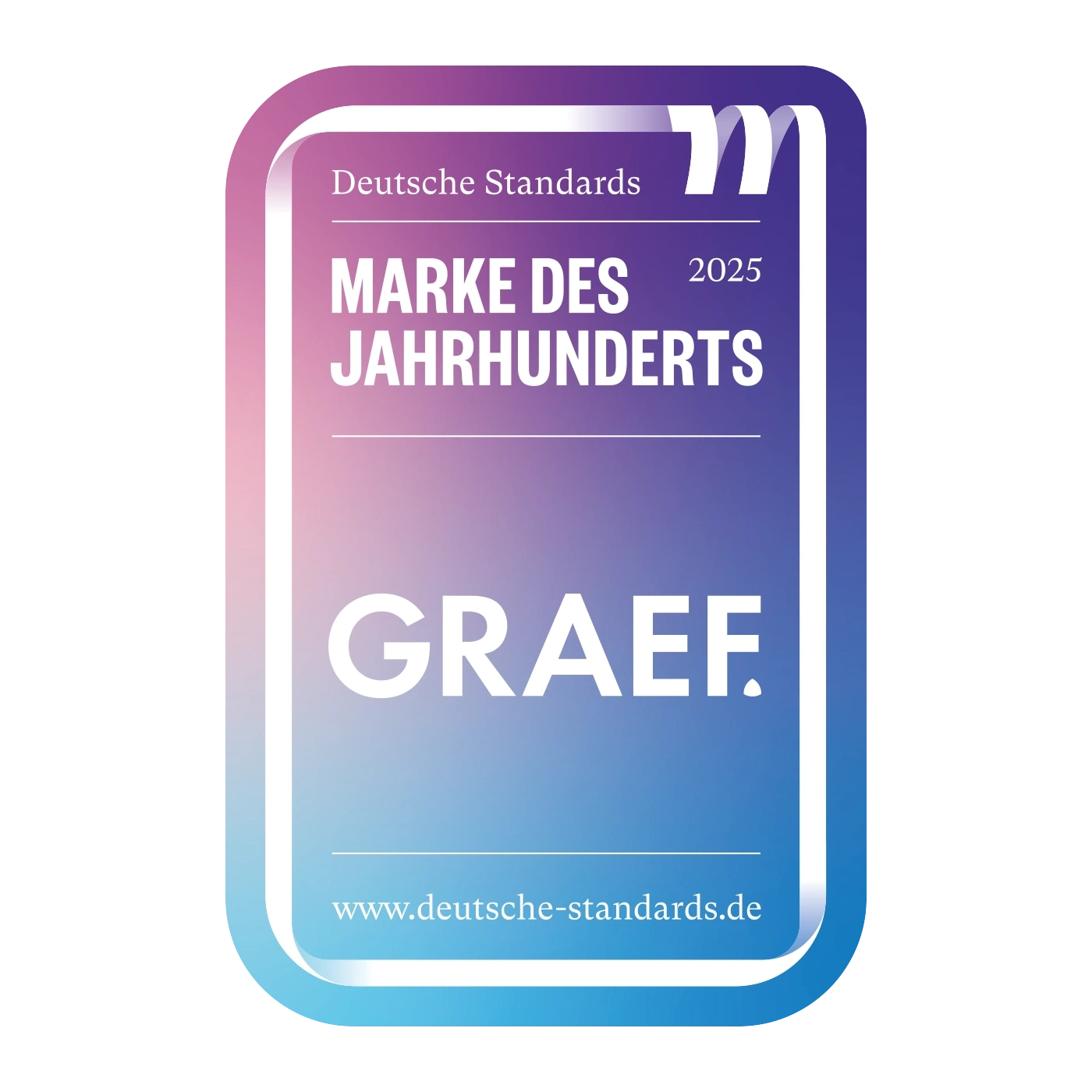 Brand of the Century 2025 GRAEF. Deutsche Standards.