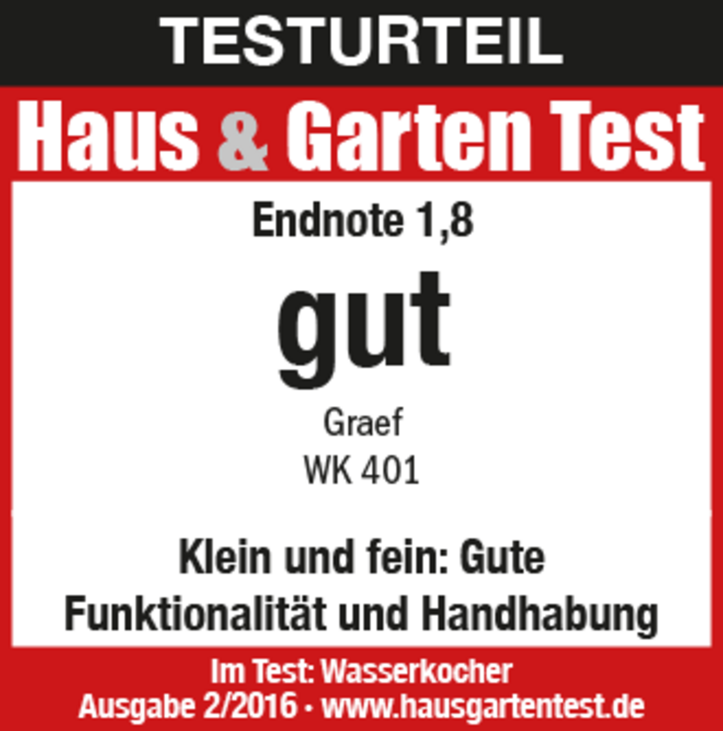 Résultat du test Haus & Garten Test: Note 1,8 bon pour Graef WK 401. Test de bouilloire.